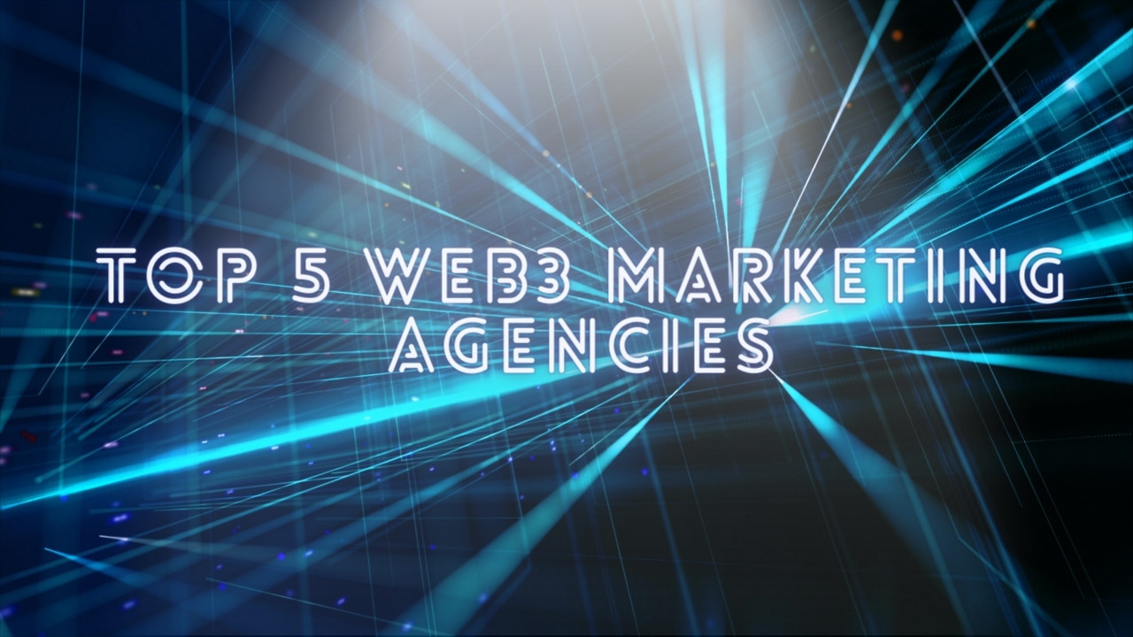 Top 5 Web3 Marketing Agencies in 2023