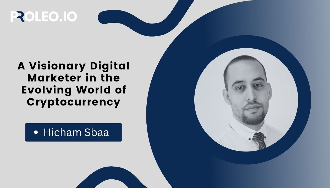 Hicham Sbaa: A Visionary Digital Marketer in the Evolving World of Cryptocurrency