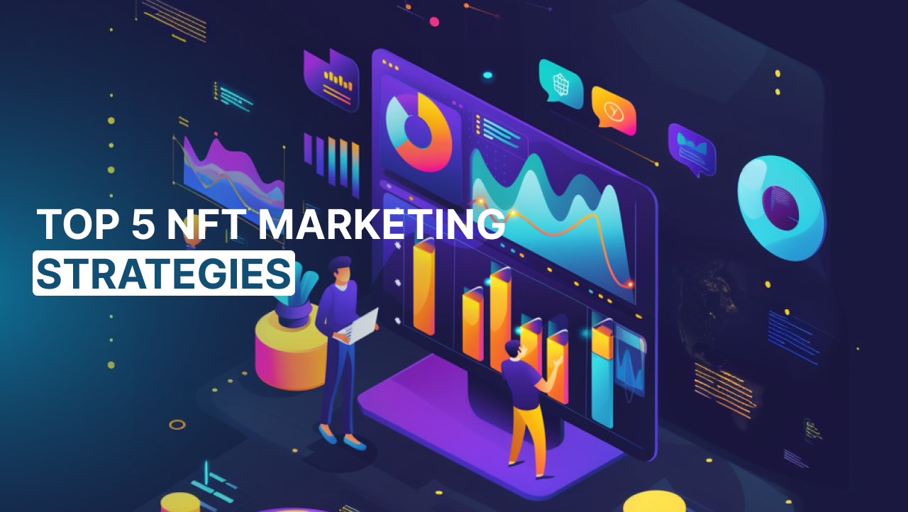 Top 5 NFT Marketing Strategies PROLEO IO