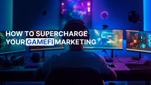 GameFi Marketing