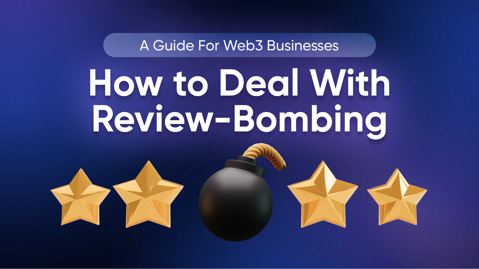 How to Deal With Review-Bombing: A Guide For Web3 Businesses