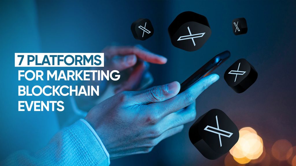 7 Platforms For Marketing Blockchain Events