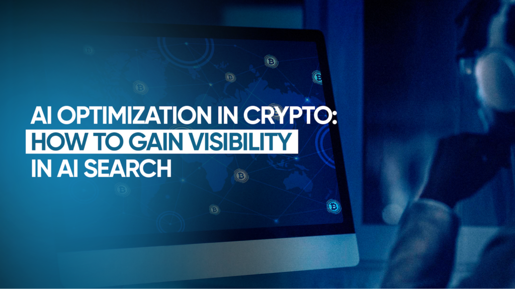 AI Optimization in Crypto: How to Gain Visibility in AI Search