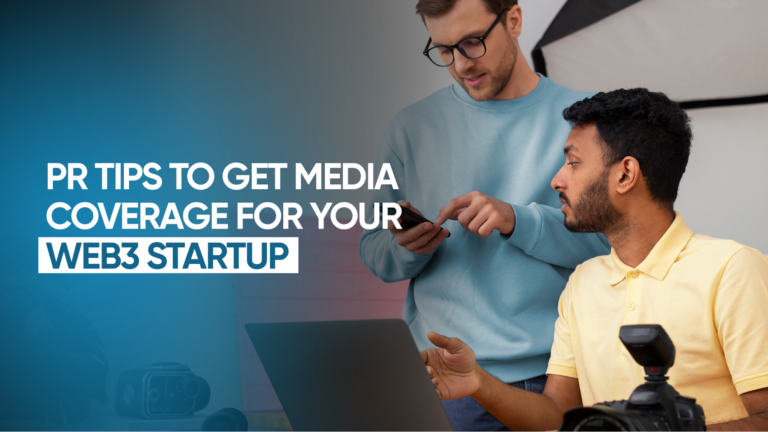 PR Tips to Get Media Coverage for Your Web3 Startup
