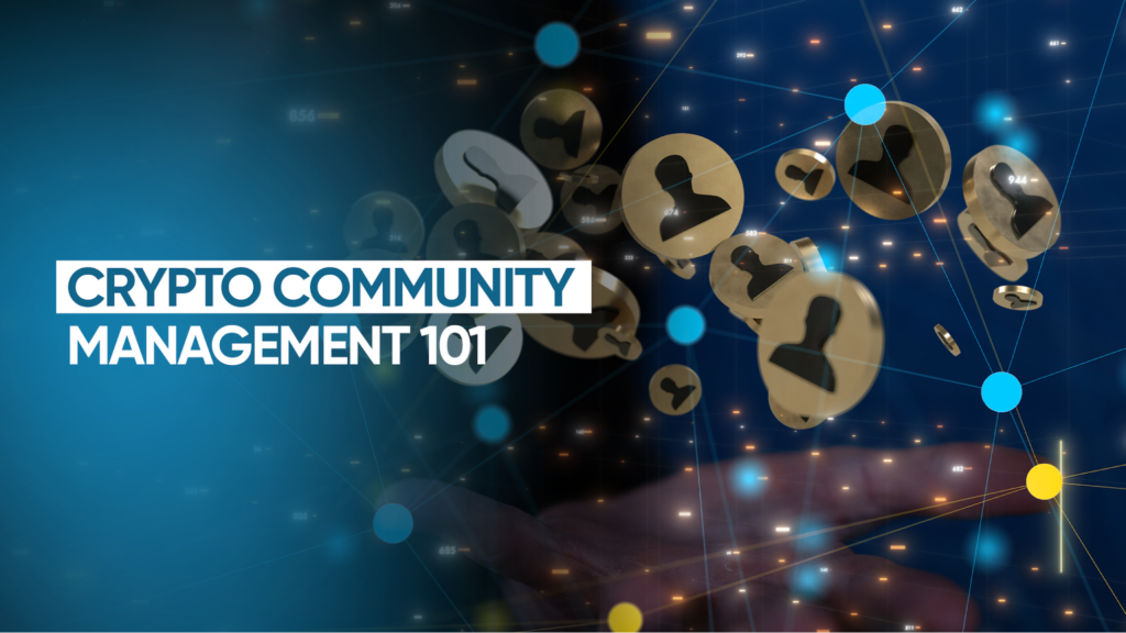 Crypto Community Management 101