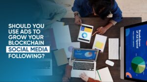 Should You Use Ads to Grow Your Blockchain Social Media Following?