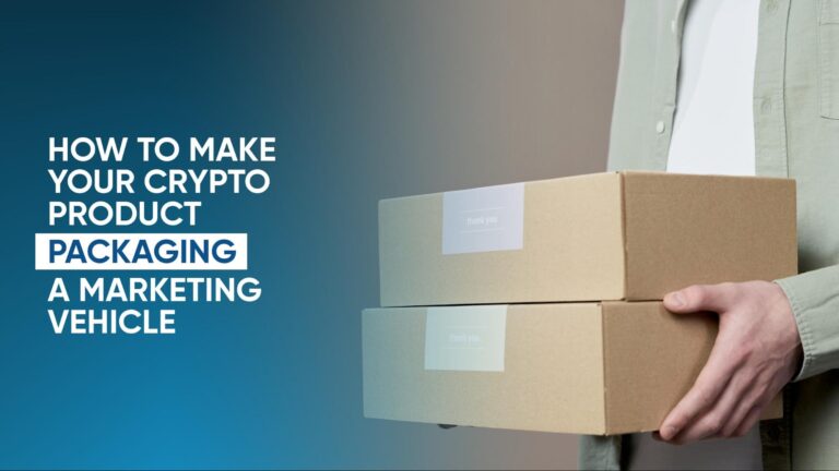 How to Make Your Crypto Product Packaging a Marketing Vehicle